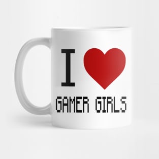 I Love Gamer Girls Mug